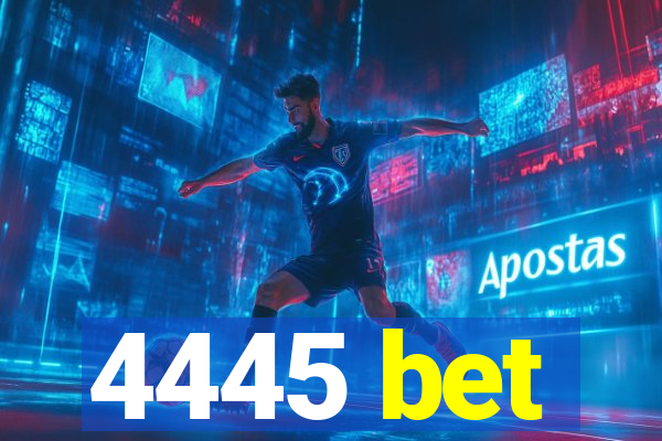 4445 bet